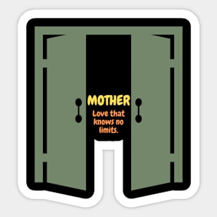 Mother Love Knows No Limits. Sticker